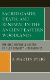 Sacred Games, Death, and Renewal in the Ancient Eastern Woodlands (eBook, PDF)
