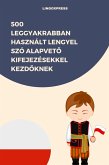 500 Leggyakrabban Használt Lengyel Szó Alapveto Kifejezésekkel Kezdoknek (eBook, ePUB)