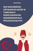 500 Najczesciej Uzywanych Slów w Tureckim z Podstawowymi Zdarzeniami dla Poczatkujacych (eBook, ePUB)