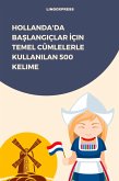Hollanda'da Baslangiçlar Için Temel Cümlelerle Kullanilan 500 Kelime (eBook, ePUB)