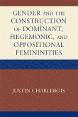 Gender and the Construction of Hegemonic and Oppositional Femininities (eBook, PDF)