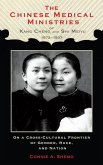 The Chinese Medical Ministries of Kang Cheng and Shi Meiyu, 1872-1937 (eBook, PDF) The Chinese Medical Ministries of Kang Cheng and Shi Meiyu, 1872-1937 (eBook, PDF)