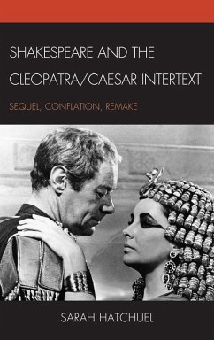 Shakespeare and the Cleopatra/Caesar Intertext (eBook, PDF) - Hatchuel, Sarah
