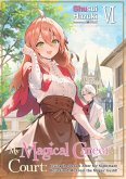 My Magical Career at Court: Living the Dream After My Nightmare Boss Fired Me from the Mages' Guild! Volume 6 (eBook, ePUB) My Magical Career at Court: Living the Dream After My Nightmare Boss Fired Me from the Mages' Guild! Volume 6 (eBook, ePUB)