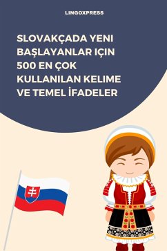 Cover Slovakçada Yeni Baslayanlar için 500 En Çok Kullanilan Kelime ve Temel Ifadeler (eBook, ePUB)