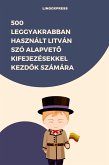 500 Leggyakrabban Használt Litván Szó Alapveto Kifejezésekkel Kezdok Számára (eBook, ePUB)