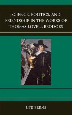 Cover Science, Politics, and Friendship in the Works of Thomas Lovell Beddoes (eBook, PDF)