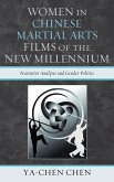 Women in Chinese Martial Arts Films of the New Millennium (eBook, PDF)