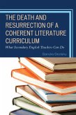 The Death and Resurrection of a Coherent Literature Curriculum (eBook, PDF)