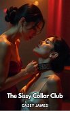 The Sissy Collar Club (eBook, ePUB) The Sissy Collar Club (eBook, ePUB)