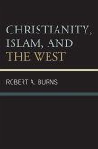 Christianity, Islam, and the West (eBook, PDF)