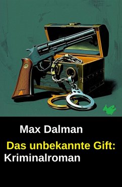 Das unbekannte Gift: Kriminalroman (eBook, ePUB) - Dalman, Max