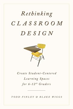 Rethinking Classroom Design (eBook, PDF) - Finley, Todd; Wiggs, Blake
