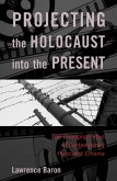 Projecting the Holocaust into the Present (eBook, PDF) Projecting the Holocaust into the Present (eBook, PDF)