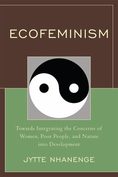 Ecofeminism (eBook, PDF) - Nhanenge, Jytte Ecofeminism (eBook, PDF) - Nhanenge, Jytte