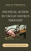 Political Action in Václav Havel's Thought (eBook, PDF)