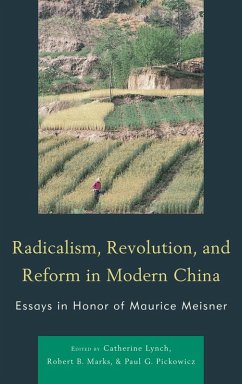 Radicalism, Revolution, and Reform in Modern China (eBook, PDF) - Lynch, Catherine; Marks, Robert B.; Pickowicz, Paul G.