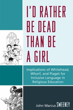 I'd Rather Be Dead Than Be a Girl (eBook, PDF) - Sweeney, John Marcus I'd Rather Be Dead Than Be a Girl (eBook, PDF) - Sweeney, John Marcus
