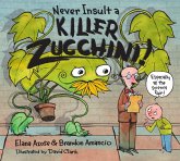 Never Insult a Killer Zucchini (eBook, ePUB)