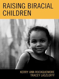 Raising Biracial Children (eBook, PDF) - Rockquemore, Kerry Ann; Laszloffy, Tracey A.