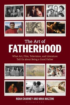 The Art of Fatherhood (eBook, ePUB) - Charney, Noah; Mazzini, Miha
