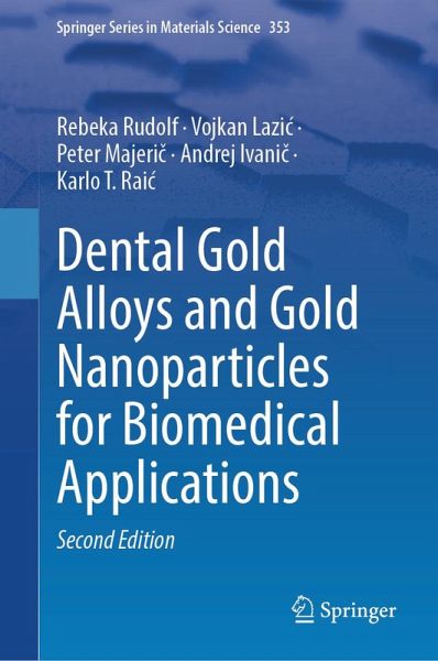 Dental Gold Alloys and Gold Nanoparticles for Biomedical Applications (eBook, PDF) Dental Gold Alloys and Gold Nanoparticles for Biomedical Applications (eBook, PDF)