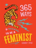 365 Ways to Be a Feminist (eBook, ePUB)