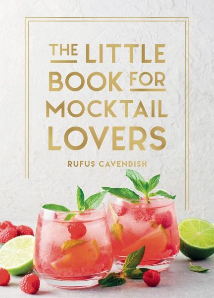 The Little Book for Mocktail Lovers (eBook, ePUB) The Little Book for Mocktail Lovers (eBook, ePUB)