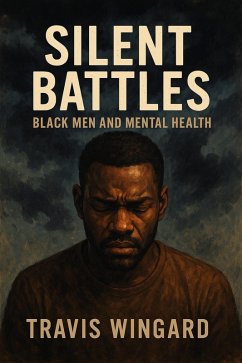 Cover Silent Battles: Black Men and Mental Health (eBook, ePUB)