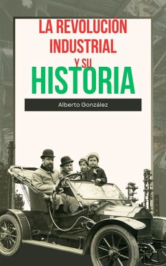 Cover La revolución industrial y su historia (eBook, ePUB)