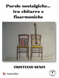 Parole nostalgiche...tra chitarre e fisarmoniche (eBook, ePUB) Cover Parole nostalgiche...tra chitarre e fisarmoniche (eBook, ePUB)