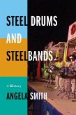 Steel Drums and Steelbands (eBook, PDF)