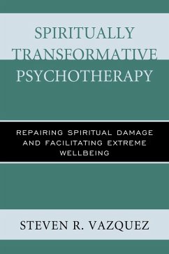 Spiritually Transformative Psychotherapy (eBook, PDF) - Vazquez, Steven R.