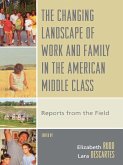 The Changing Landscape of Work and Family in the American Middle Class (eBook, PDF) The Changing Landscape of Work and Family in the American Middle Class (eBook, PDF)