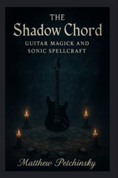 The Shadow Chord (eBook, ePUB) - Petchinsky, Matthew The Shadow Chord (eBook, ePUB) - Petchinsky, Matthew
