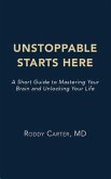 Unstoppable Starts Here (eBook, ePUB) Unstoppable Starts Here (eBook, ePUB)