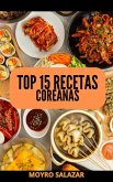 Top 15 Recetas Coreanas (eBook, ePUB) Top 15 Recetas Coreanas (eBook, ePUB)