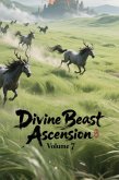 Divine Beast Ascension, Volume 7 (eBook, ePUB) Divine Beast Ascension, Volume 7 (eBook, ePUB)