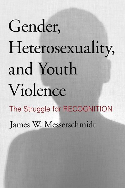 Gender, Heterosexuality, and Youth Violence (eBook, PDF) Gender, Heterosexuality, and Youth Violence (eBook, PDF)