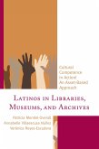 Latinos in Libraries, Museums, and Archives (eBook, PDF)