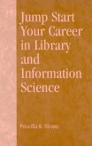 Jump Start Your Career in Library and Information Science (eBook, PDF) Jump Start Your Career in Library and Information Science (eBook, PDF)