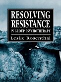 Resolving Resistance in Group Psychotherapy (eBook, PDF)