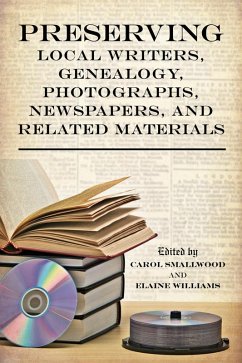 Preserving Local Writers, Genealogy, Photographs, Newspapers, and Related Materials (eBook, PDF) Cover Preserving Local Writers, Genealogy, Photographs, Newspapers, and Related Materials (eBook, PDF)