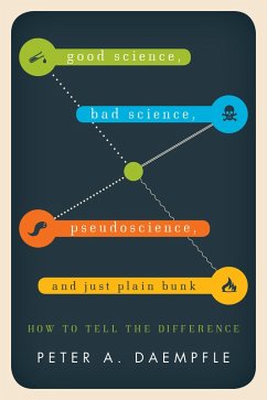 Good Science, Bad Science, Pseudoscience, and Just Plain Bunk (eBook, PDF) - Daempfle, Peter A.