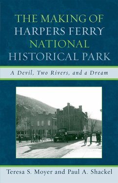 The Making of Harpers Ferry National Historical Park (eBook, PDF) - Moyer, Teresa S.; Shackel, Paul A.