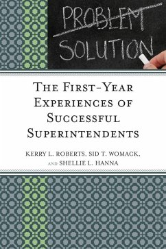 The First-Year Experiences of Successful Superintendents (eBook, PDF) - Roberts, Kerry; Hanna, Shellie L.; Womack, Sid T.