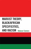 Marxist Theory, Black/African Specificities, and Racism (eBook, PDF)