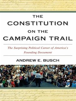 The Constitution on the Campaign Trail (eBook, PDF) - Busch, Andrew E.