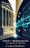 Unlock the Secrets of Banking and Empower Your Financial Future (eBook, ePUB)