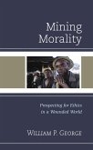 Mining Morality (eBook, PDF) Mining Morality (eBook, PDF)